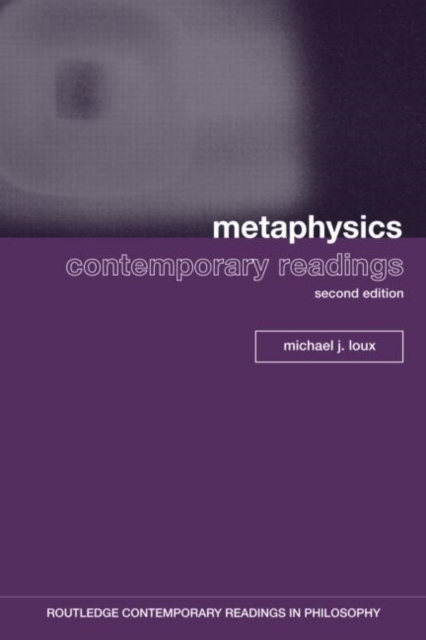 Metaphysics: Contemporary Readings: 2nd Edition - Michael Loux