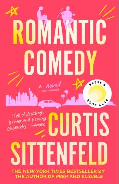 Romantic Comedy - Curtis Sittenfeld