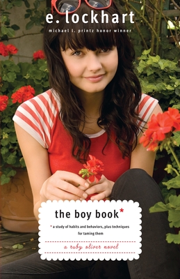 The Boy Book: A Study of Habits and Behaviors, Plus Techniques for Taming Them - E. Lockhart