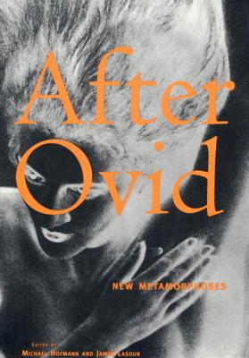 Coperta cărții 'After Ovid: New Metamorphoses - Michael Hofmann'