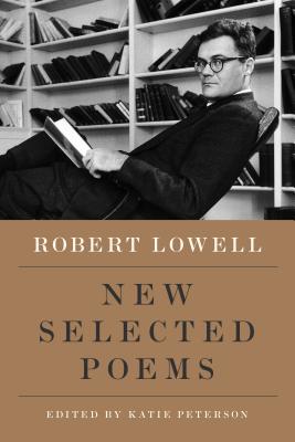 New Selected Poems - Robert Lowell