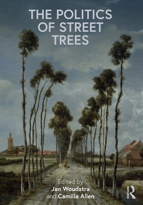 The Politics of Street Trees - Jan Woudstra