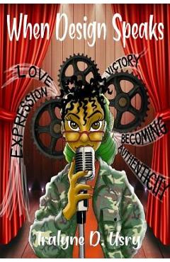 Poza produsului When Design Speaks - Tralyne Usry