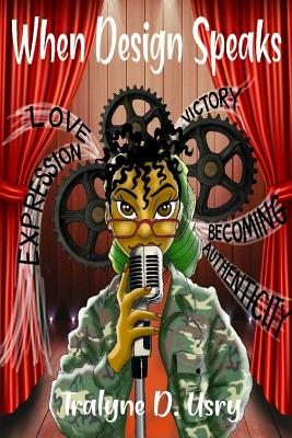 When Design Speaks - Tralyne Usry