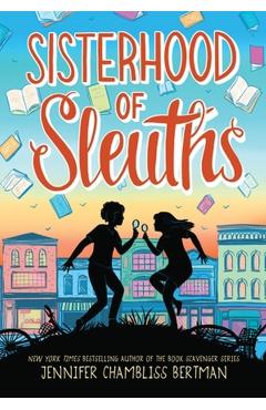 Sisterhood of Sleuths - Jennifer Chambliss Bertman