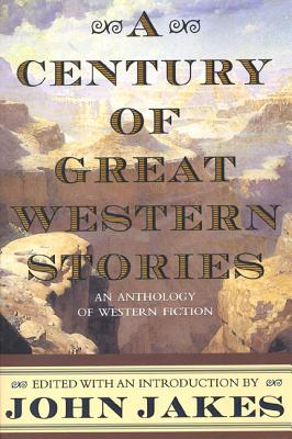 A Century of Great Western Stories - John Jakes