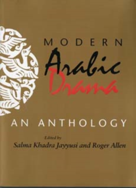 Modern Arabic Drama: An Anthology - Salma Khadra Jayyusi