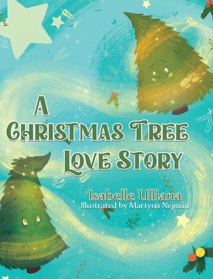 A Christmas Tree Love Story - Isabelle Ulliana