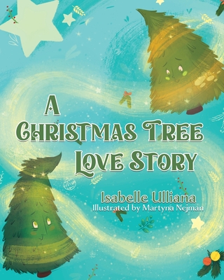 A Christmas Tree Love Story - Isabelle Ulliana