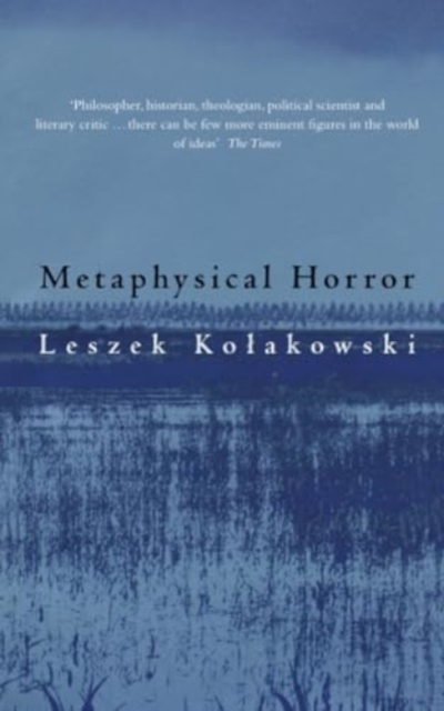 Metaphysical Horror - Leszek Kolakowski