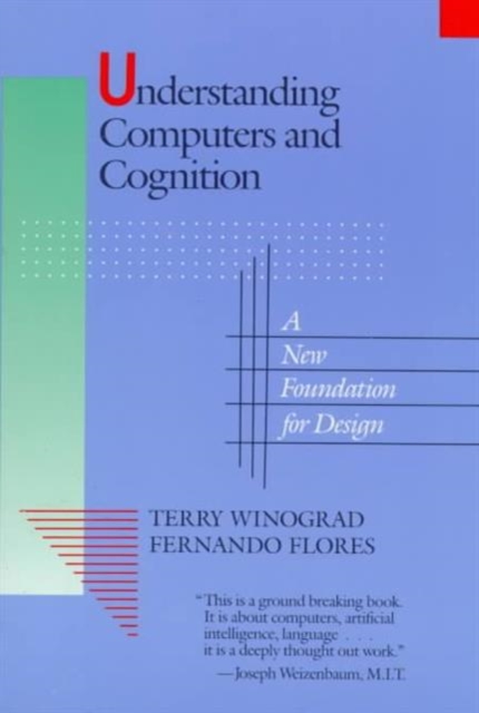 Coperta cărții 'Understanding Computers and Cognition: A New Foundation for Design - Terry Winograd'