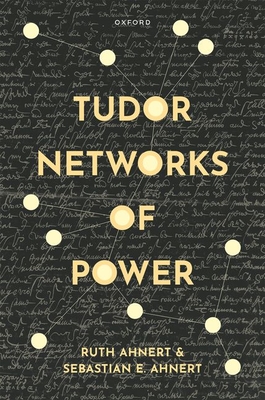 Tudor Networks of Power - Ruth Ahnert