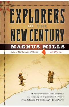 Coperta cărții 'Explorers of the New Century - Magnus Mills'