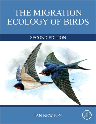 The Migration Ecology of Birds - Ian Newton