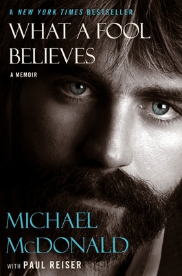 What a Fool Believes: A Memoir - Michael Mcdonald