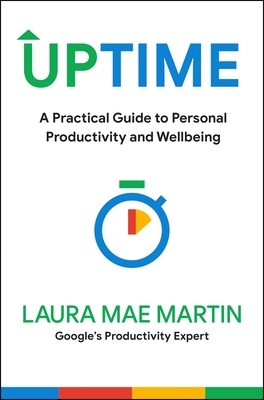 Uptime: A Practical Guide to Personal Productivity and Wellbeing - Laura Mae Martin