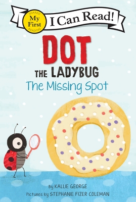 Dot the Ladybug: The Missing Dot - Kallie George