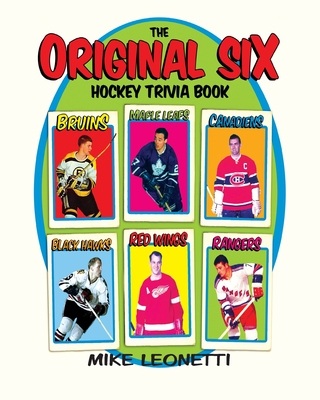 The Original Six Hockey Trivia Book - Mike Leonetti