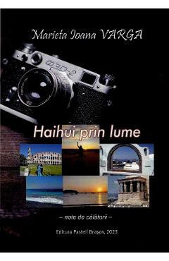 Poza produsului Haihui prin lume. Note de calatorii - Marieta Ioana Varga