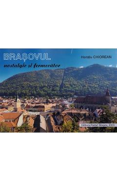 Poza produsului Brasovul nostalgic si fermecator - Horatiu Chiorean