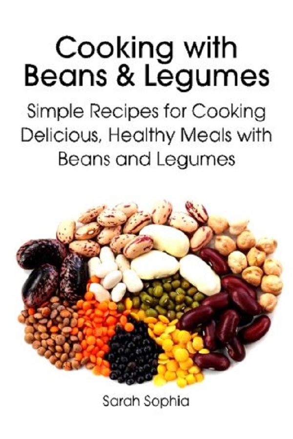 Cooking with Beans and Legumes - Sarah Sophia