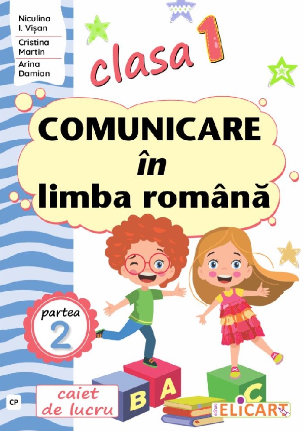 Comunicare in limba romana - Clasa 1 Partea 2 - Caiet (CP) - Niculina I. Visan, Cristina Martin, Arina Damian