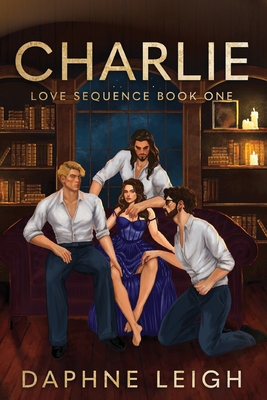 Charlie: Love Sequence Book One - Daphne Leigh