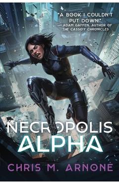 Poza produsului Necropolis Alpha - Chris M. Arnone