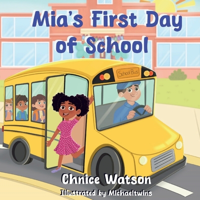 Coperta cărții 'Mia's First Day of School - Chnice Watson'