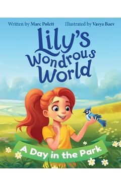 Coperta cărții 'Lily's Wondrous World: A Day in the Park - Marc Polett'