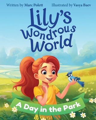 Coperta cărții 'Lily's Wondrous World: A Day in the Park - Marc Polett'