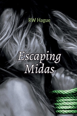 Escaping Midas - Rw Hague