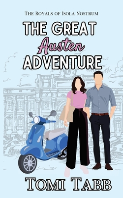 The Great Austen Adventure: A Sweet Royal Romance - Tomi Tabb