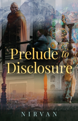 Prelude to Disclosure - Nirvan