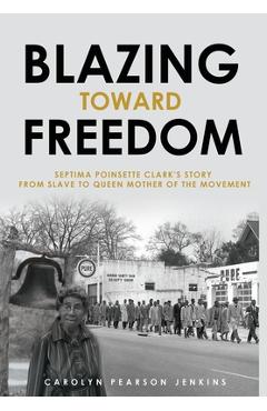 Coperta cărții 'Blazing Towards Freedom - Carolyn P. Jenkins'