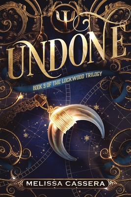 Undone: Book Three of The Lockwood Trilogy - Melissa Cassera