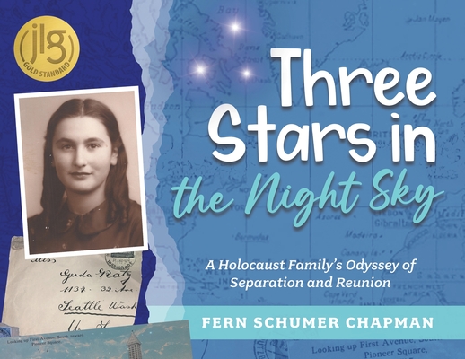Three Stars in the Night Sky: A Holocaust Family's Odyssey of Separation and Reunion - Fern Schumer Chapman