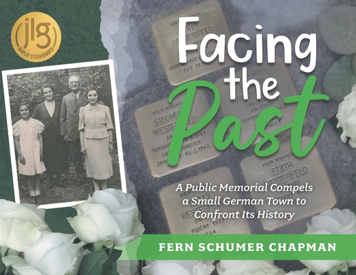 Coperta cărții 'Facing the Past: A Public Memorial Compels a Small German Town to Confront Its History - Fern Schumer Chapman'