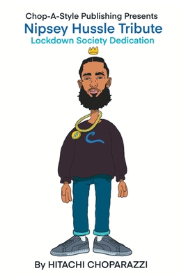 A Tribute to Nipsey Hussle (Ermias Asghedom) - Hitachi Choparazzi