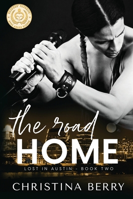 The Road Home: Lost in Austin Book 2 - Christina Berry