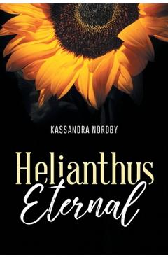 Coperta cărții 'Helianthus Eternal - Kassandra Nordby'