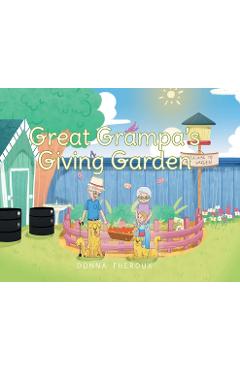 Poza produsului Great Grampa's Giving Garden - Donna Theroux