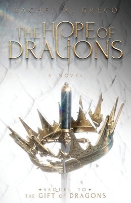 The Hope of Dragons - Rachel A. Greco