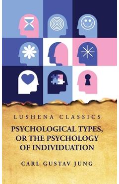 Poza produsului Psychological Types, or the Psychology of Individuation - Carl Gustav Jung