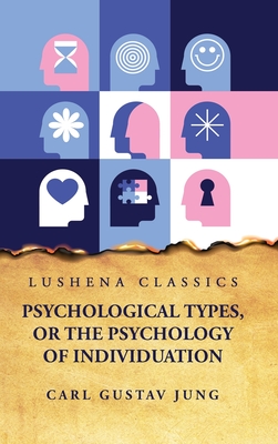 Psychological Types, or the Psychology of Individuation - Carl Gustav Jung