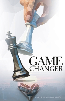 Game Changer - Akinsiku Oluwanimbe