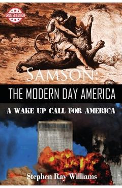 Coperta cărții 'Samson The Modern Day America: A Wake Up Call for America - Stephen Ray Williams'