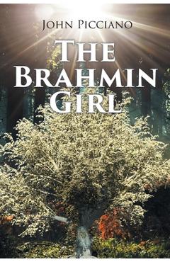 Coperta cărții 'The Brahmin Girl - John Picciano'