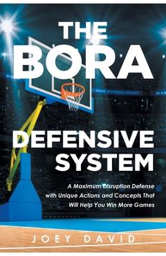 Poza produsului The Bora Defensive System: A Maximum Disruption Defense with Unique Actions and Concepts That Will Help You Win More Games - Joey David