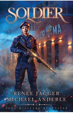 Poza produsului Soldier: Para-Military Recruiter Book 6 - Renée Jaggér